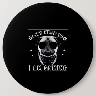 Can't Hear You I'm Gaming Funny Pug Lover 6 Cm Round Badge