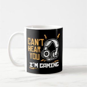 Can't hear you I'm Gaming - Gamer & Gamer Coffee Mug
