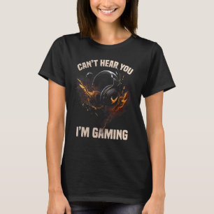 Can't Hear You I'm Gaming Headset Graphic Video Ga T-Shirt