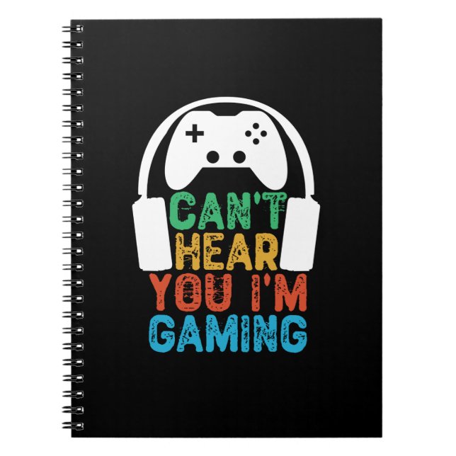 Can't Hear You I'm Gaming Notebook (Front)