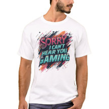 Can't Hear You I'm Gaming