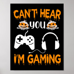 Can't Hear You I'm Gaming Video Game Controller Ha Poster
