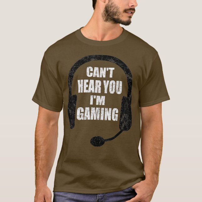 Cant Hear You Im Gaming Video Gamer Headset T-Shirt (Front)