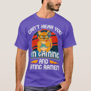 Cant Hear You Im Gaming  Video Gamer Ramen Cat T-Shirt