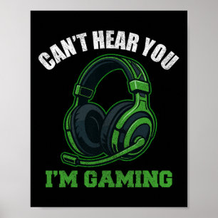Can't Hear You I'm Gaming Video Gamer Teen Boys Re Poster