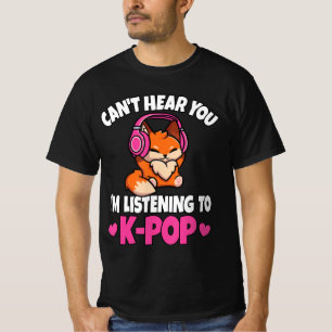 Can't Hear You I'm Listening To K-Pop Anime Lover  T-Shirt