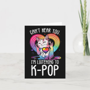 Cant Hear You Listening To Kpop Cat K-pop Merchand Card