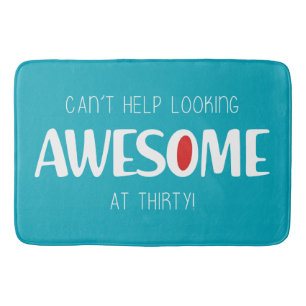 Can't help looking awesome at 30 bath mat