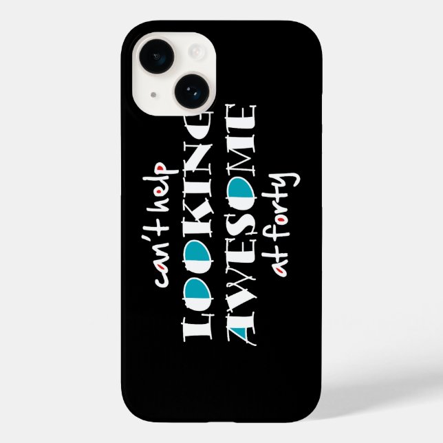 Can't help looking awesome at 40 Case-Mate iPhone case (Back)