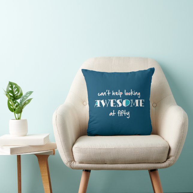 Can't help looking awesome at 50 cushion (Chair)
