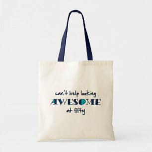 Can't help looking awesome at 50 tote bag