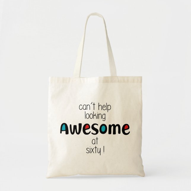 Can't help looking awesome at 60 tote bag (Front)
