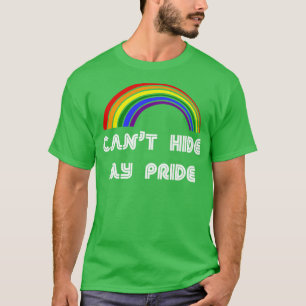 Cant hide my pride LGBT  LGBT Pride T LGBTQ Suppor T-Shirt