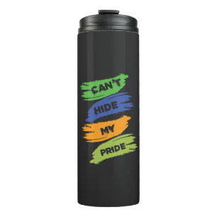 Can't Hide My Pride   LGBTQ   Gay Pride Thermal Tumbler