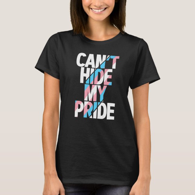 Can't Hide My Pride Transgender Trans Flag Ftm Mtf T-Shirt (Front)
