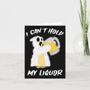 Can't Hold My Liquor Ghost Halloween Beer Card