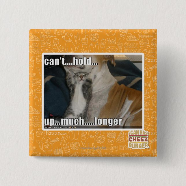 Can't Hold Up Much Longer 15 Cm Square Badge (Front)