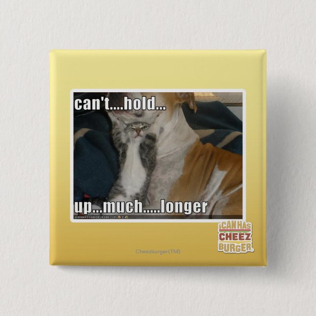 Can't Hold Up Much Longer 15 Cm Square Badge (Front)