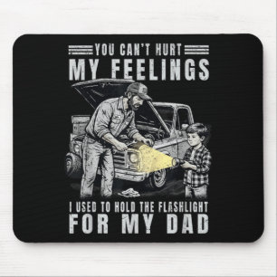 Cant Hurt Feelings Used To Hold Flashlight Dad Mouse Pad