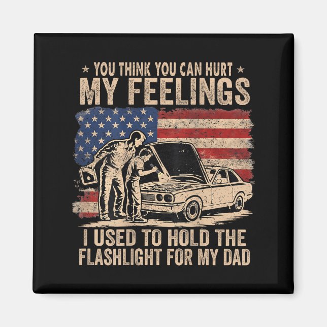 Cant Hurt Feelings Used To Hold Flashlight On Back Magnet (Front)