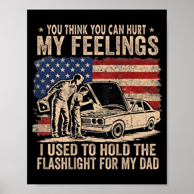 Cant Hurt Feelings Used To Hold Flashlight On Back Poster (Front)