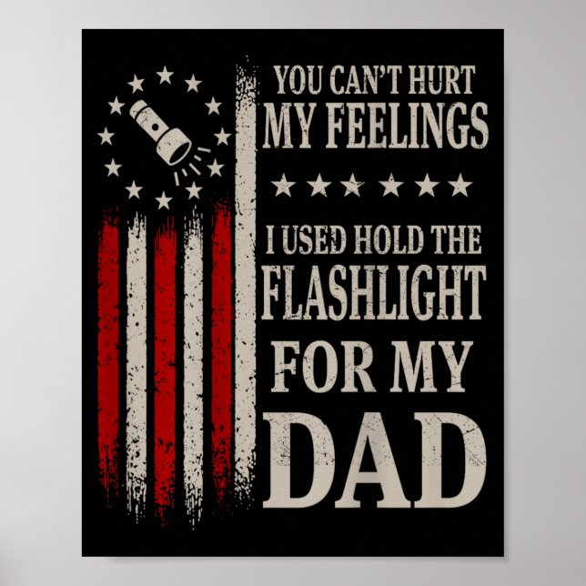 Cant Hurt Feelings Used To Hold Flashlight On Back Poster (Front)