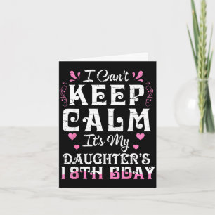 Can't keep calm daughter 18 birthday happy to card