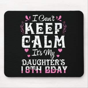 Can't keep calm daughter 18 birthday happy to mouse pad