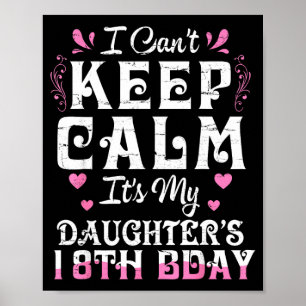 Can't keep calm daughter 18 birthday happy to poster