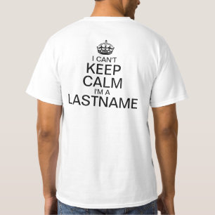 Can't Keep Calm Enter Your Last Name (BACK) T-Shirt