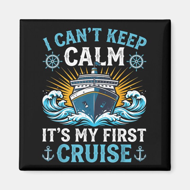 Can't keep calm first cruise sailing cruising magnet (Front)