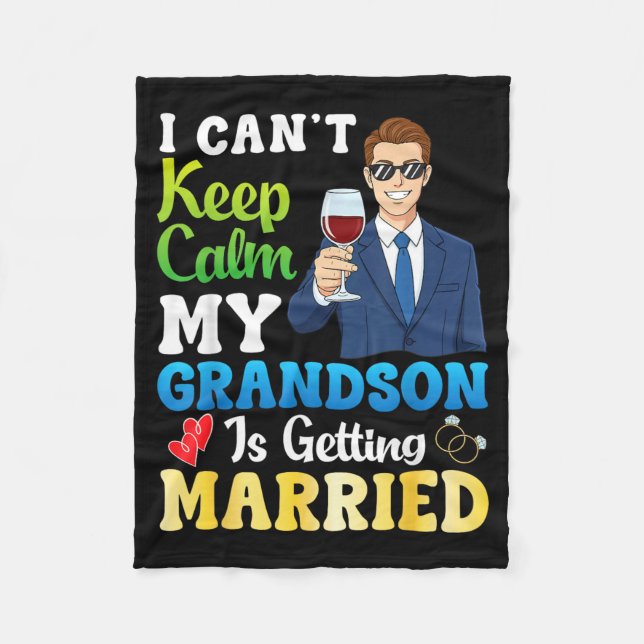 Cant Keep Calm Grandson Is Getting Married Groom Fleece Blanket (Front)