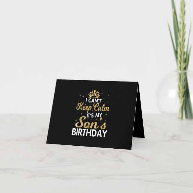 Cant Keep Calm Its My Son Birthday Gift For Son Card (Front)