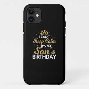 Cant Keep Calm Its My Son Birthday Gift For Son Case-Mate iPhone Case