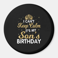Cant Keep Calm Its My Son Birthday Gift For Son