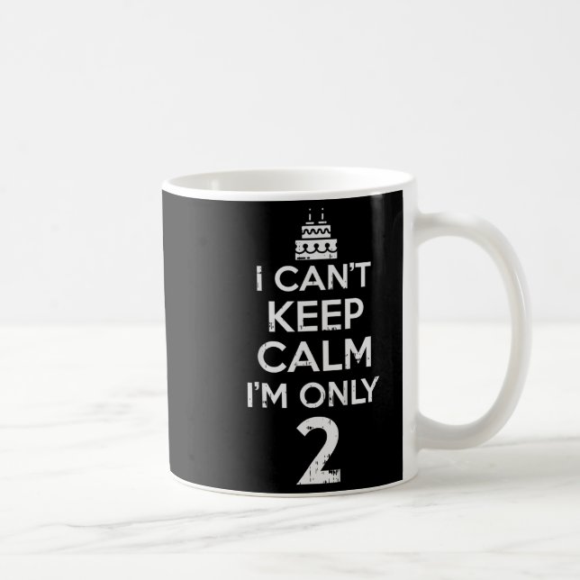 Cant Keep Calm Only 2 Funny Second 2nd Birthday Pa Coffee Mug (Right)
