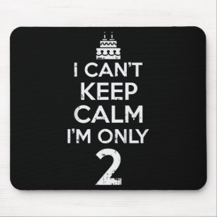 Cant Keep Calm Only 2 Funny Second 2nd Birthday Pa Mouse Pad
