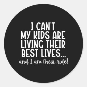 Cant Kids Are Living Lives Ride Classic Round Sticker