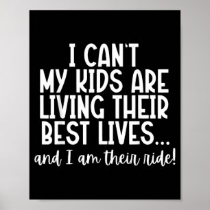 Cant Kids Are Living Lives Ride Poster