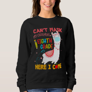 Cant Mask My Excitement Eighth Grade Here I Come L Sweatshirt