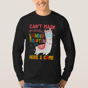 Cant Mask My Excitement Kindergarten Here I Come L T-Shirt