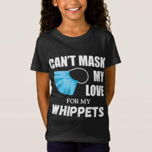 Cant Mask My Love For Whippet, Dog Lover Gift T-Sh T-Shirt
