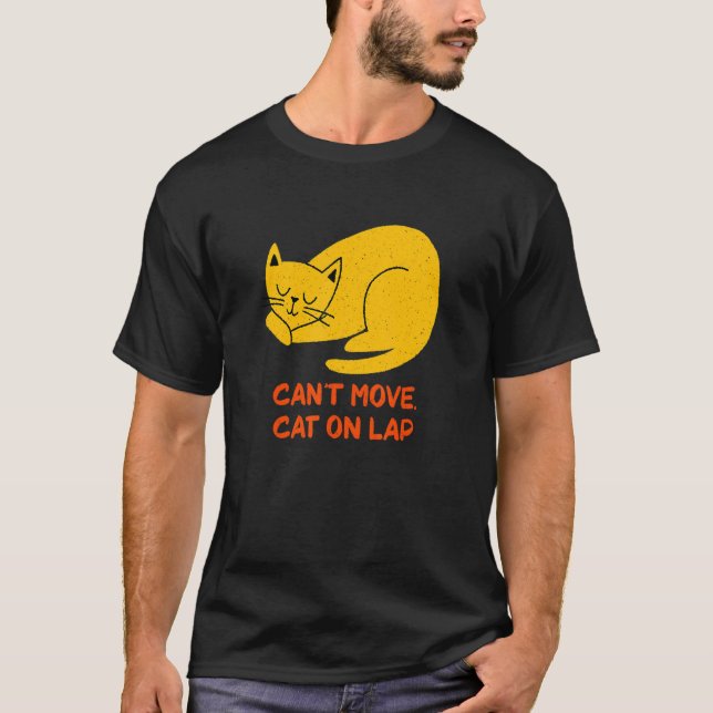 Can't Move Cat on Lap Cat   WFH Kitten Work From H T-Shirt (Front)