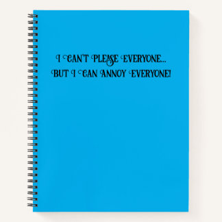 Can't Please Everyone Notebook
