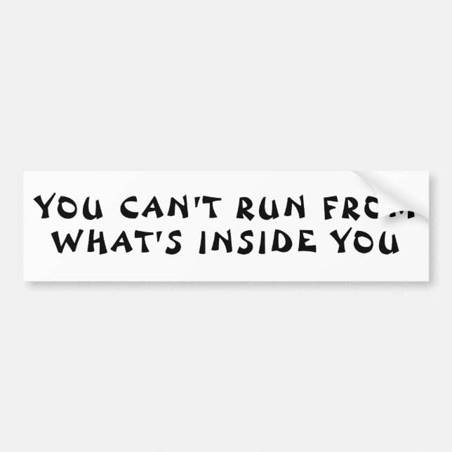 Can't Run from Yourself  Fortune Cookie Style Bumper Sticker (Front)