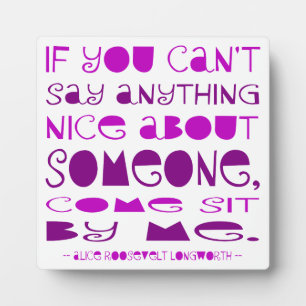 Can't Say Anything Nice Come Sit By Me Purple Plaque