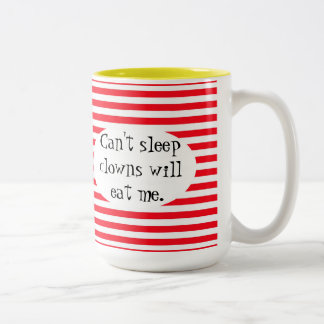 Can't sleep Clowns will eat me. Two-Tone Coffee Mug