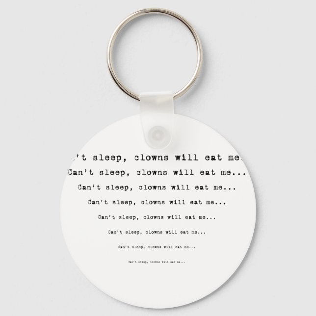 Can't Sleep The Clowns Will Eat Me... Key Ring (Front)