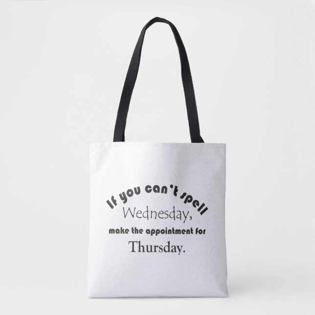 Can't Spell Wednesday Pivot Inspirational Tote Bag (Front)