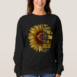 Cant Stay At Home I m A Medical Assistant Costume  Sweatshirt